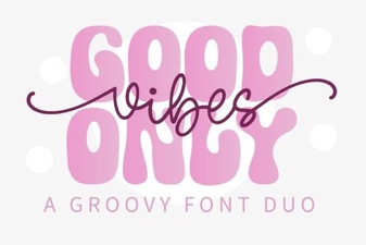 Pairing the Good Vibes Only Duo Font